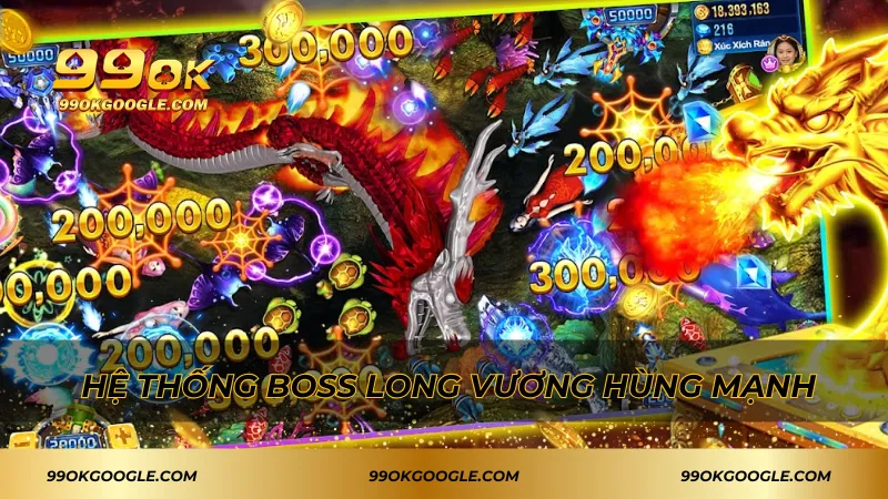 Bắn Cá Long Vương 99ok – Đứng Top Đầu Về Sự Kịch Tính 2 Hệ thống boss long vương hùng mạnh